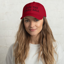 Load image into Gallery viewer, Dad hat - Run The Dang Ball black text
