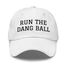 Load image into Gallery viewer, Dad hat - Run The Dang Ball black text
